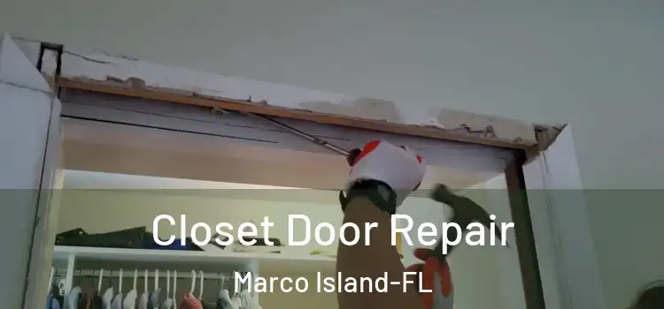  Closet Door Repair Marco Island-FL