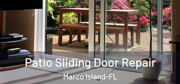  Patio Sliding Door Repair Marco Island-FL