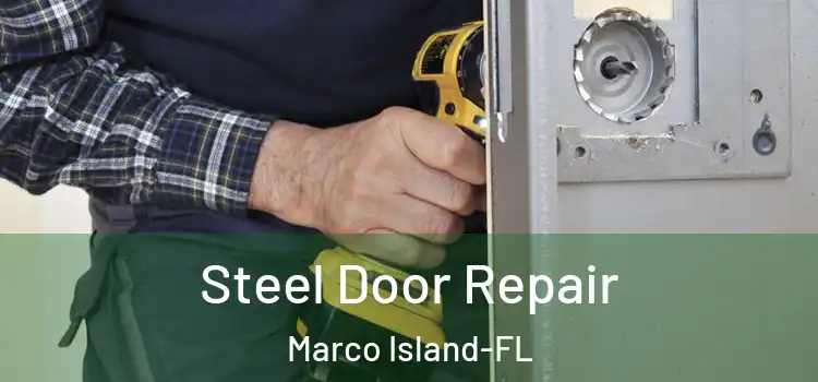  Steel Door Repair Marco Island-FL
